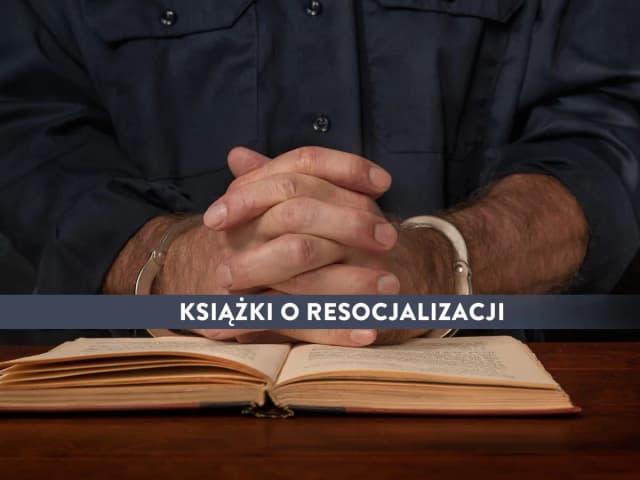 Recenzja książki resocjalizacja – kluczowe wnioski i analizy książki Recenzja książki resocjalizacja – kluczowe wnioski i analizy książki