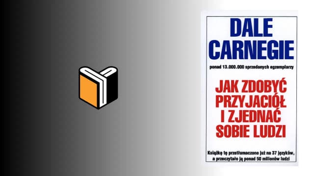 Jak zjednać sobie ludzi - kluczowe zasady z książki Dale Carnegie Jak zjednać sobie ludzi - kluczowe zasady z książki Dale Carnegie