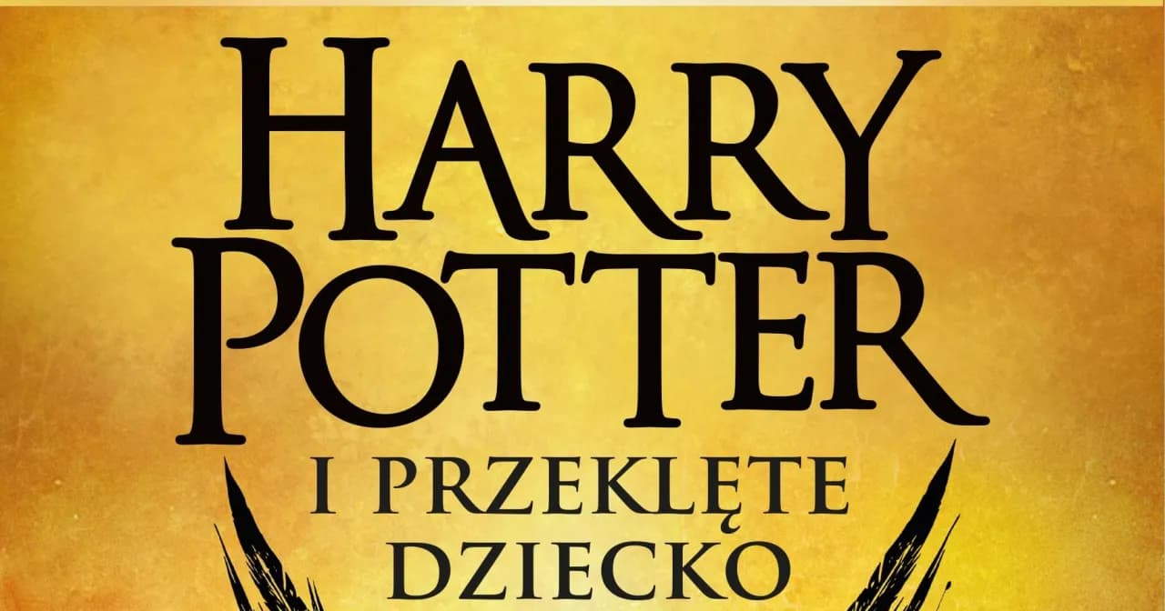 Recenzja książki Harry Potter i Przeklęte Dziecko – czy warto przeczytać? Recenzja książki Harry Potter i Przeklęte Dziecko – czy warto przeczytać?