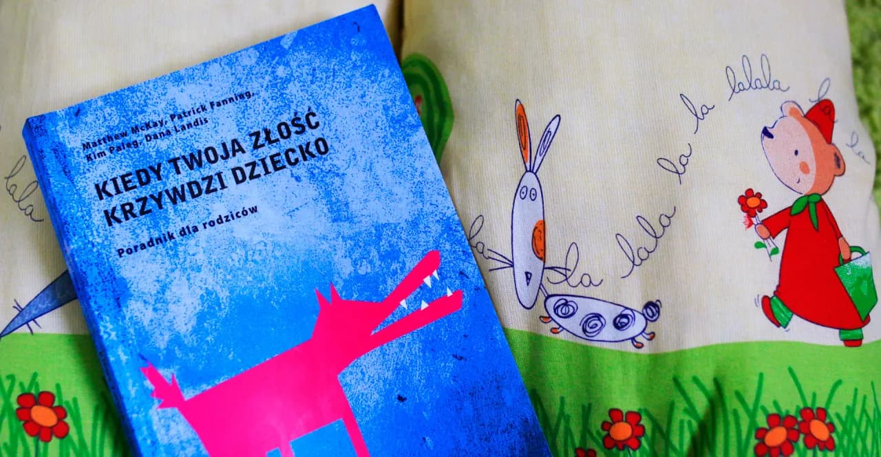 Książka kiedy twoja złość krzywdzi dziecko – jak uniknąć błędów rodzicielskich Książka kiedy twoja złość krzywdzi dziecko – jak uniknąć błędów rodzicielskich