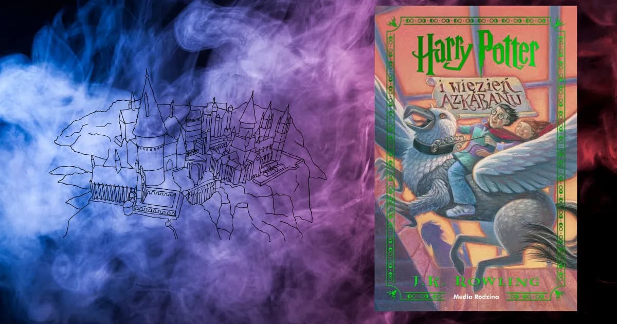 Harry Potter i więzień Azkabanu - recenzja książki z emocjonalnym ciężarem Harry Potter i więzień Azkabanu - recenzja książki z emocjonalnym ciężarem