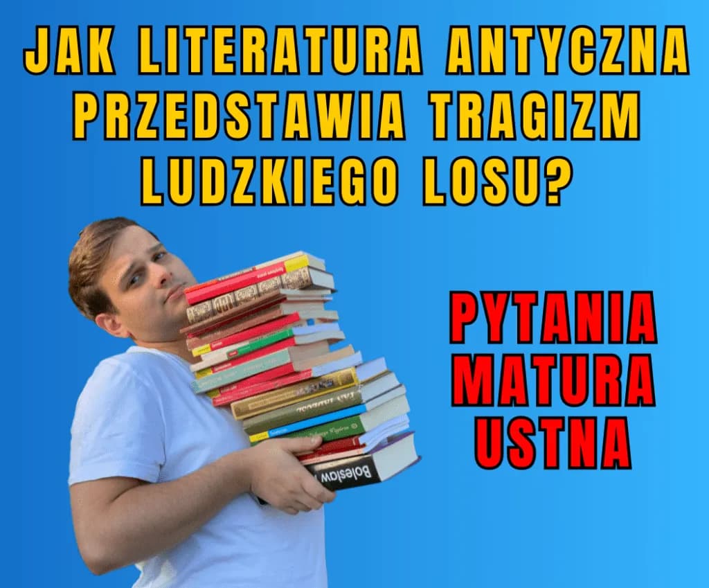 Jak literatura antyczna przedstawia tragizm ludzkiego losu w dziełach? Jak literatura antyczna przedstawia tragizm ludzkiego losu w dziełach?